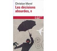 Les décisions absurdes II: Comment les éviter (Folio essais): 2