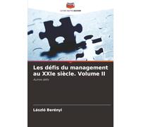 Les défis du management au XXIe siècle. Volume II: Autres défis