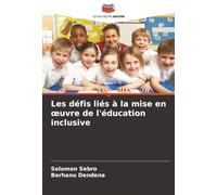 Les défis liés à la mise en œuvre de l'éducation inclusive