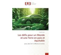 Les défis pour un Monde et une Terre en paix et équitable: pour plus de 5 milliards d'années