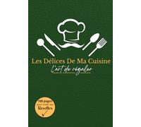 Les Délices De Ma Cuisine: L'art de régaler