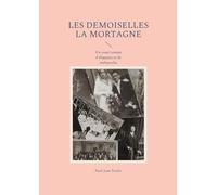 Les demoiselles La Mortagne: Un court roman d'élégance et de mélancolie