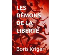 LES DÉMONS DE LA LIBERTÉ (Critique de pensée philosophique)