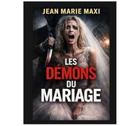 Les Démons du Mariage: Ce que l’amour cache derrière les promesses