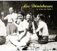 Les Denicheurs - La Crise Est Finie