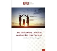 Les dérivations urinaires continentes chez l'enfant: Intérêt et indication chirurgicale