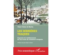 Les dernières traques: L'épreuve du vieillissement, sur les traces de chasseurs solognots (Prix Scientifique)
