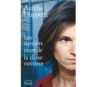 LES DERNIERS JOURS DE LA CLASSE OUVRIERE