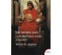 Les derniers jours - La fin de l'Empire romain d'Occident (Tempus)