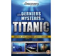 LES DERNIERS MYSTERES DU TITANIC [Édition Spéciale 100ème Anniversaire]