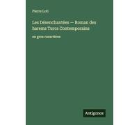 Les Désenchantées - Roman des harems Turcs Сontemporains: en gros caractères