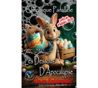 Les Dessous d'Apocalypse On en Redemande!: Chronique Parallèle Spécial Pâques 2026: 6 (LDDA)