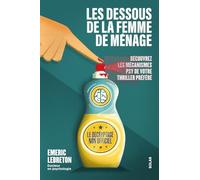 Les dessous de la femme de ménage - Découvrez les mécanismes psy de votre thriller préféré