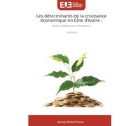 Les déterminants de la croissance économique en Côte d'Ivoire: Quelles stratégies pour l'émergence ? 2e édition