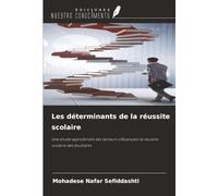 Les déterminants de la réussite scolaire: Une étude approfondie des facteurs influençant la réussite scolaire des étudiants