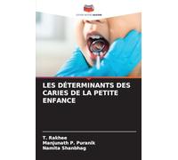 LES DÉTERMINANTS DES CARIES DE LA PETITE ENFANCE