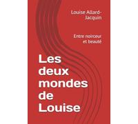 Les deux mondes de Louise: Entre noirceur et beauté