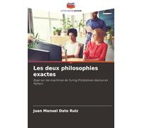 Les deux philosophies exactes: Essai sur les machines de Turing Problèmes résolus en Python