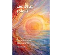 Les deux soleils: Entre lumière et obscurité: 14 (Romanzi)