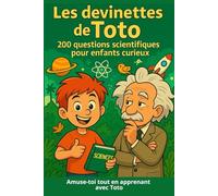 Les devinettes de Toto: 200 questions scientifiques pour enfants curieux