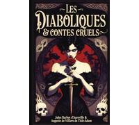 Les Diaboliques & Contes cruels: Quand la cruauté devient un art