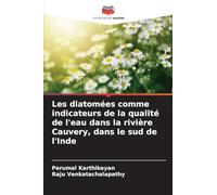 Les diatomées comme indicateurs de la qualité de l'eau dans la rivière Cauvery, dans le sud de l'Inde