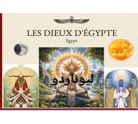 LES DIEUX D'ÉGYPTE: Liste et description des 50 divinités égyptiennes les plus célèbres.
