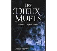Les Dieux Muets: Tome 2 - L'Âge du Miroir (Regards Manuscrits)