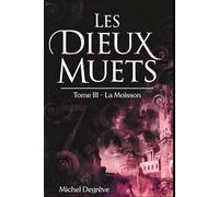 Les Dieux Muets: Tome 3 - La Moisson (Regards Manuscrits)