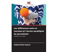 Les différences entre le nouveau et l'ancien paradigme du journalisme: Imprimé ou en ligne