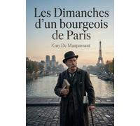 Les Dimanches d'un bourgeois de Paris: Une odyssée comique au coeur de la bourgeoisie parisienne.