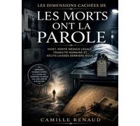 Les Dimensions Cachées de Les Morts Ont la Parole: mort, vérité médico légale, fragilité humaine et récits laissés derrière nous
