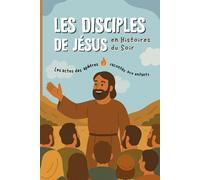 Les disciples de Jésus en histoire du soir: Les actes des apôtres racontés aux enfants