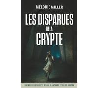 Les disparues de la crypte: Une enquête haletante dans un village français - Thriller psychologique à suspense et traumatisme d'enfance (Les enquêtes d’Anna Blanchard & Julien Vautrin)