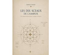 LES DIX SCEAUX DE L'AMOUR: Cycle des bâtisseurs - Tome 1 (Roman initiatique)