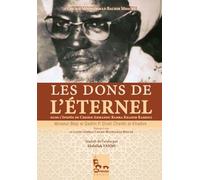Les dons de l'Éternel (Minanul-Bâqî al-Qadîm): dans l'épopée de Cheikh Ahmadou Bamba Khadim Rassoul