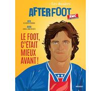 Les dossiers de l'After Foot - Le foot c'était mieux avant: 31581