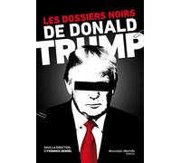 Les dossiers noirs de Donald Trump