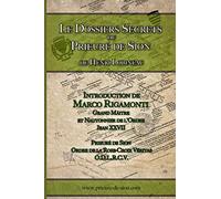 Les dossiers secrets du PRIEURÉ DE SION de HENRI LOBINEAU: introduction de Marco Rigamonti - Grand Maître du Prieuré de Sion - Ordre de la Rose-Croix Véritas O.D.L.R.C.V.