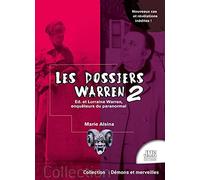 Les dossiers Warren Tome 2 - Ed & Lorraine Warren, enquêteurs du paranormal: Tome 2, Ed et Lorraine Warren, enquêteurs du paranormal