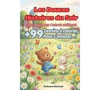 Les Douces Histoires du Soir pour enfants 3-8 ans +99 dessins à colorier: Histoires magiques du soir pour enfants, lapin et tortue, contes doux pour s’endormir, activités créatives