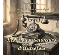 Les Doux Souvenirs d'Autrefois: Livre de coloriage en nuances de gris. 50 illustrations vintage et apaisantes à colorier