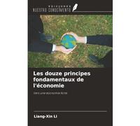 Les douze principes fondamentaux de l'économie: Vers une économie forte