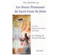 Les douze promesses du Sacré-Coeur de Jésus: A sainte Marguerite-Marie Alacoque, Le message de Paray-le-Monial