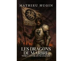 Les Dragons de Marbre: L'éveil d'une légende: 1