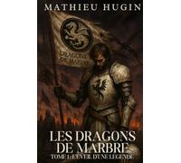 Les Dragons de Marbre: L'éveil d'une légende