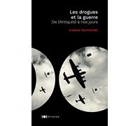 Les drogues et la guerre: de l'antiquité à nos jours (Chronos)
