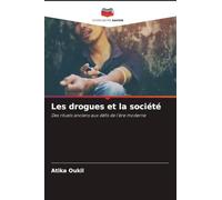 Les drogues et la société: Des rituels anciens aux défis de l'ère moderne