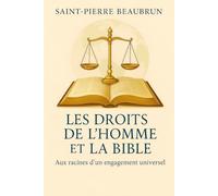 Les Droits de l’Homme et la Bible: Aux racines d’un engagement universel