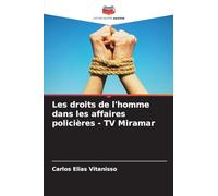 Les droits de l'homme dans les affaires policières - TV Miramar